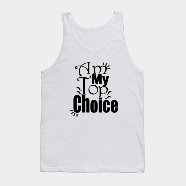 Choose Yourself , Am My Top Choice Tank Top by Day81